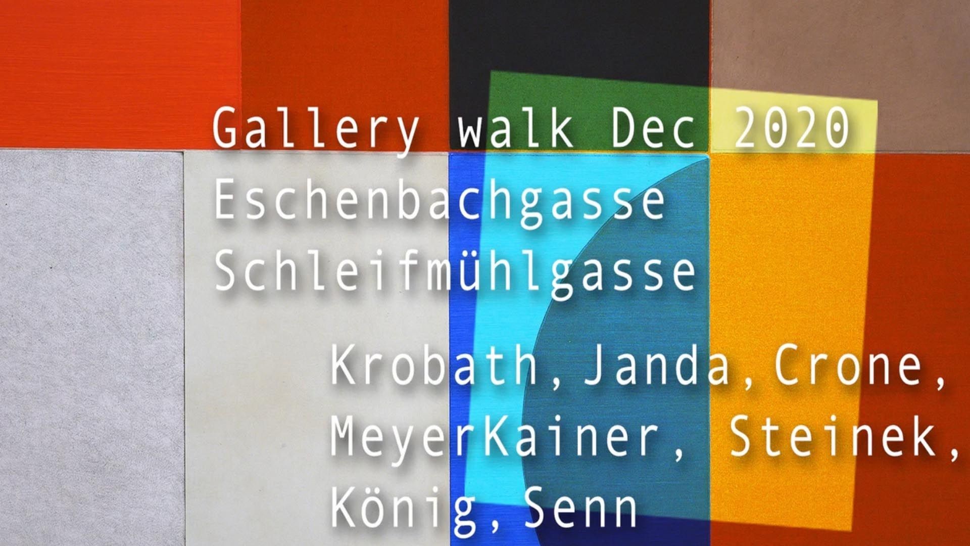 Gallerywalk in Dec. Eschenbach- and Schleifmühlgasse